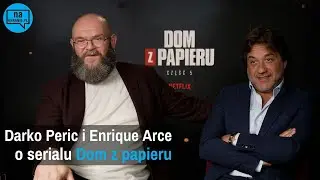 Enrique Arce i Darko Peric o finale Domu z Papieru