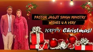 CHRISTMAS CELEBRATION PASTOR JAGJIT SINGH MINISTRY 25.12.2020