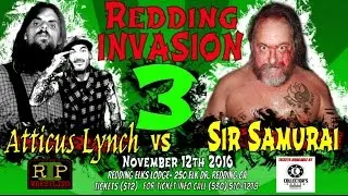Atticus Lynch VS Sir Samurai - Redding Invasion 3, 11/12/16