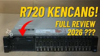 Review + Upgrade Dell PowerEdge R720: SERVER KENCENG HARGA MURAH! 🔥 Worth di 2025?