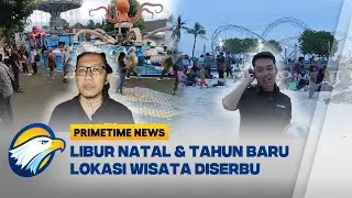 Keseruan Libur Natal dan Tahun Baru di Ancol dan Kota Batu Malang  - [Primetime News]