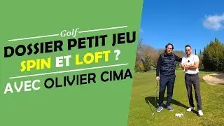 SPIN ET LOFT - PETIT JEU AVEC OLIVIER CIMA - COURS DE GOLF