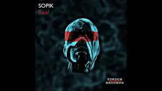 Sopik - Real (Original Mix)