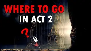 Silksong - Where To Go in Act 2 (Underworks Map Location and Choral Chambers Map Location)