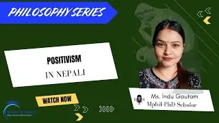 🎓 Positivism in Nepali | Philosophy | Ms. Indu Gautam