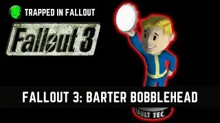 Fallout 3: Barter Bobblehead Location Guide