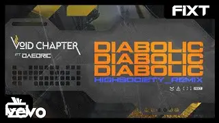 Void Chapter - Diabolic (feat. Daedric) [HIGHSOCIETY Remix]