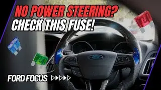 Ford Focus Power Steering Not Working? Check THIS Fuse FIRST!