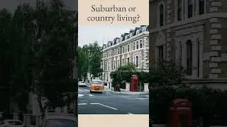 Suburban or country living?