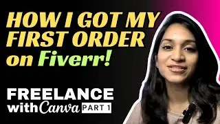 How to start Freelancing with Canva Part 1 - Mini Course - How I got my first order on Fiverr