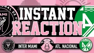 REACTION: Inter Miami defeats Atl&eacute;tico Nacional, 2-1
