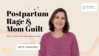 Postpartum Rage & Mom Guilt: How to Break the Rage&ndash;Shame Cycle