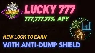 Luck777 New Lock to Earn   10x Better Than LockPay   With Anti Dump Shield