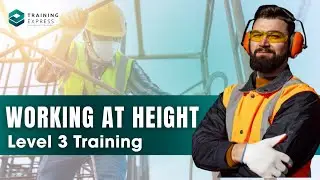 Working at Height Training Level 3 | Training Express UK
