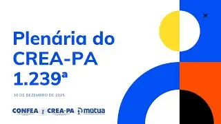 1.239ª SESSÃO ORDINÁRIA DO PLENÁRIO DO CREA-PA.