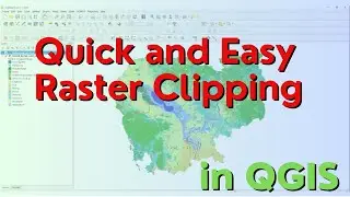 Quick and Easy Raster Clipping in QGIS