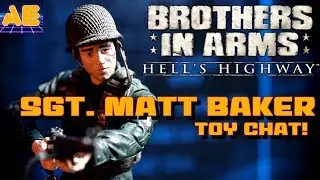 Brothers in Arms: Sgt. Matt Baker - Toy Chat!