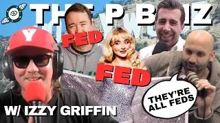 They&rsquo;re All Feds: Hollywood, God, & Conspiracies w/ Izzy Griffin (The P Boiz Podcast)