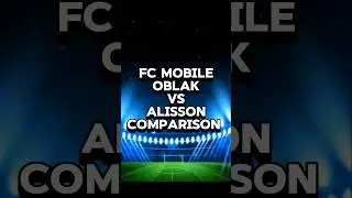 Alisson vs Oblak comparison  #shorts #youtube #fcmobile24