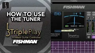 Fishman TriplePlay - How to Use the Tuner