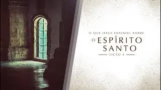 BÍBLIA FÁCIL | ENSINOS DE JESUS | TEMA 4 #ESPIRITO SANTO | 21ª TEMPORADA