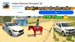 🥳आज NEW UPDATE किस TIME आयेगा?🔥INDIAN VEHICLES SIMULATOR 3D | क्या-क्या है अपडेट में? One Shot Video
