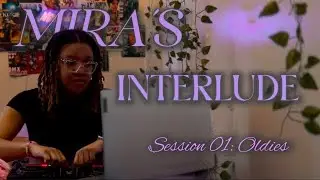 Mira&rsquo;s Interlude: Session 01