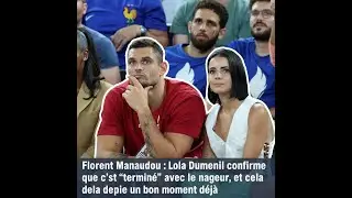 Florent Manaudou : Lola Dumenil confirme que c'est 