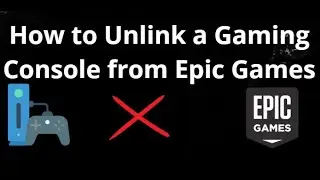 Как отвязать игровую консоль от Epic Games &mdash; Xbox, PlayStation, Nintendo