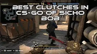 Best clutches in CS-GO of Sicho Bob