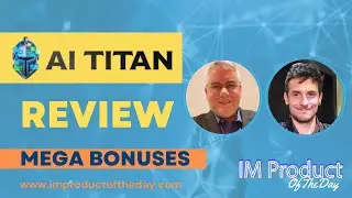 AI Titan Review + Award-Winning Bonuses To Make It Work FASTER (Worth $997)!