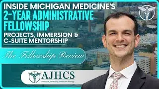 Inside Michigan Medicine's 2-Year Administrative Fellowship: Projects, Immersion & Mentorship