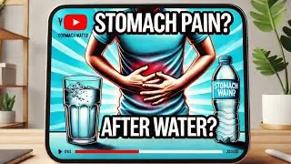 What's Causing Your Stomach Pain After Drinking Water?