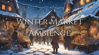 Winter Market Ambience: Snow globes, Chatter, Soup
