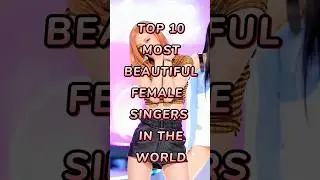 Top 10 Most Beautiful Female Singers In The World📌 #femalesinger #beautifulsinger #top #viralvideo