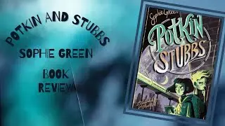 POTKIN AND STUBBS || SOPHIE GREEN || BOOK REVIEW || HORROR MIDDLE GRADE HALLOWEEN READ