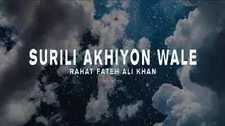 Surili Akhiyon Wale (Lyrics) - Rahat Fateh Ali Khan,Suzanne D'Mello #explore #trending