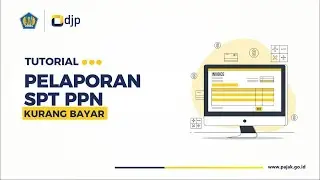 Cara Lapor SPT Masa PPN Kurang Bayar | Tutorial Lengkap
