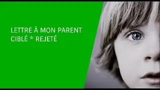 Au parent ciblé * rejeté | Lettre collective