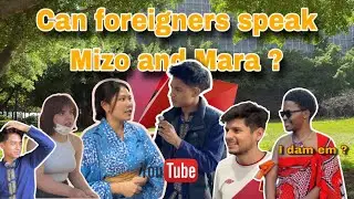 Can foreigners speak Mizo and Mara?