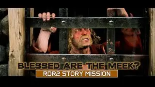Red Dead Redemption 2 - Mission #18 - Blessed are the Meek? #rdr2 #gaming #arthurmorgan #reddead
