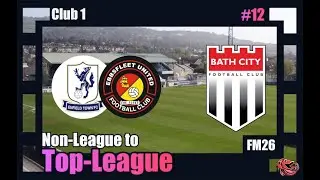 NL-TL FM26 | Bath City FC | Ep12 | ??? | Football Manager 2026