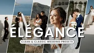 How to Use &Eacute;L&Eacute;GANCE Lightroom Presets for Clean, Classic Wedding Edits