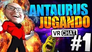 ANTAURUS JUGANDO VR CHAT #01 │ TWITCH 2018 │ RECOPILATORIO
