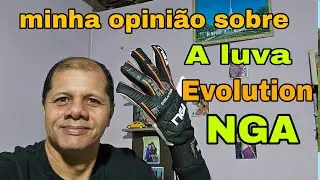 Minha opinião sobre a luva NGA soccer Elolution 2025