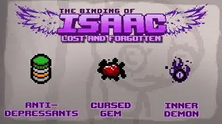 The Binding of Isaac: Lost and Forgotten Mod Item Guide - Antidepressants, Cursed gem, Inner Demon