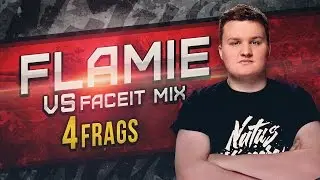 WATCH FIRST: flamie vs Faceit Mix @ Faceit Mix Game