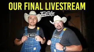 THE END OF THE THRILLBILLYS? YOU ALL DECIDE! (LIVE)
