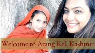 Travel Vlog - Arang Kel, Azad Kashmir