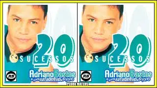 Adriano Bastos  - 20 Sucessos